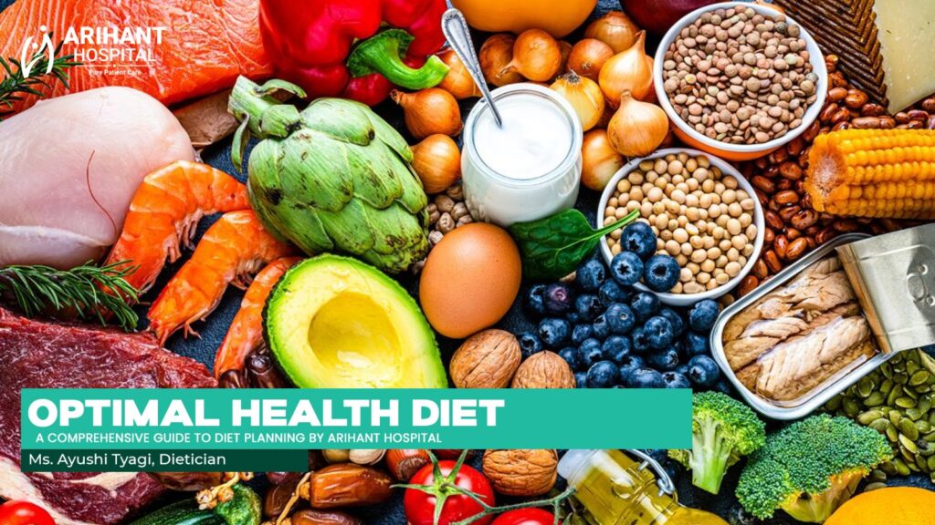 Optimal Health Diet : A Comprehensive Guide to Diet Planning by Arihant Hospital